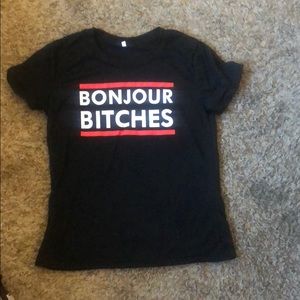 NWOT Bonjour bitches tee shirt